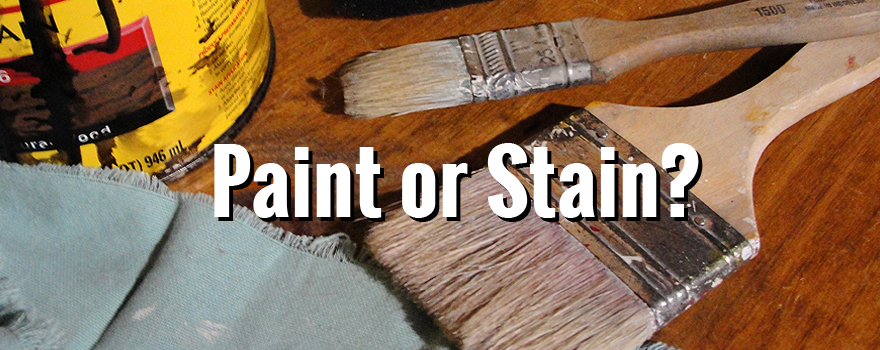 Paint vs Stain